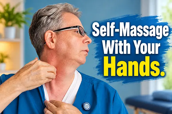 Self-massage techniques using your hands